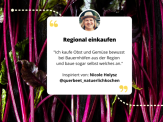 Mangold und darauf Text und Zitat von Nicole Holysz: Regional einkaufen "Ich kaufe Obst und Gemüse bewusst bei Bauernhöfen aus der Region und baue sogar selbst welches an."